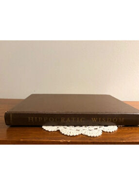Hippocratic Wisdom by William F. Petersen, 1946 First Edition Hardcover